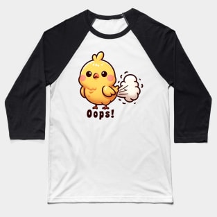 Cute chicks also fart! Baseball T-Shirt